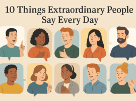 10 things extraordinary people say every day