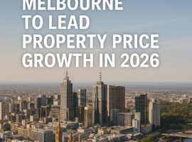 Why Melbourne is Set to Lead the 2026 Property Boom